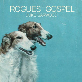 Duke Garwood - ‘Rogues Gospel’ VINYL LP